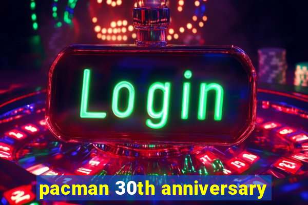 pacman 30th anniversary